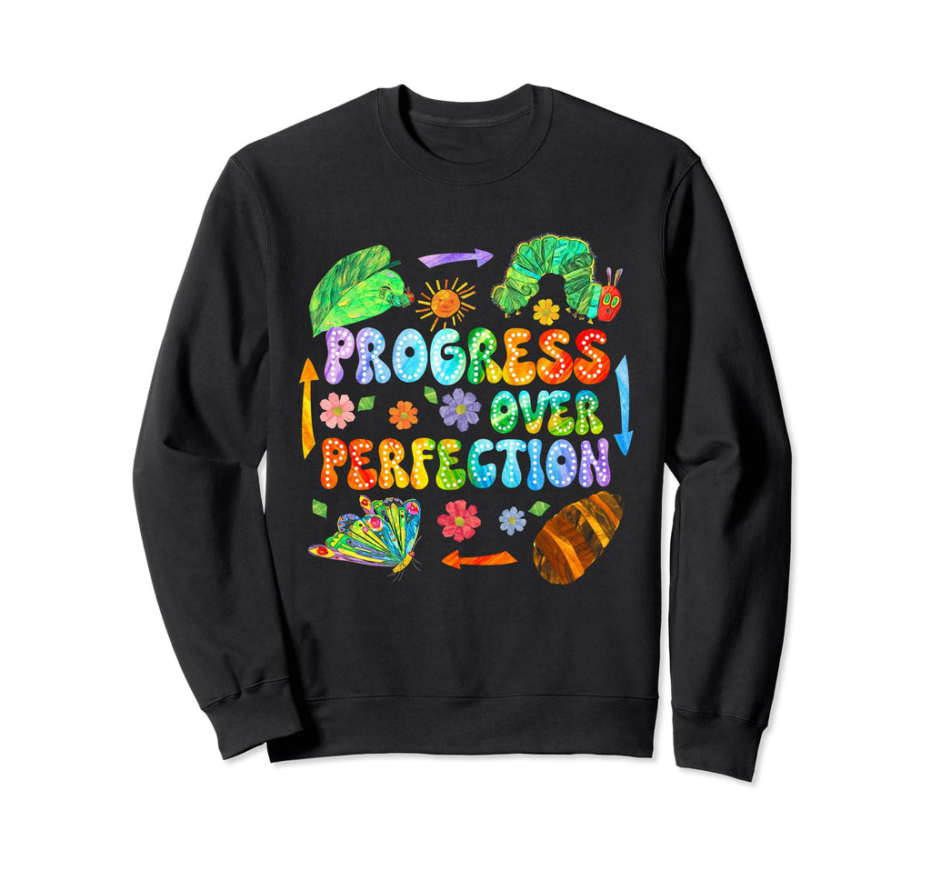 Progress Over Perfection Teacher Gift Sweatshirt - Graphic Print Men Women - T-Shirt, Sweatshirt, Hoodie