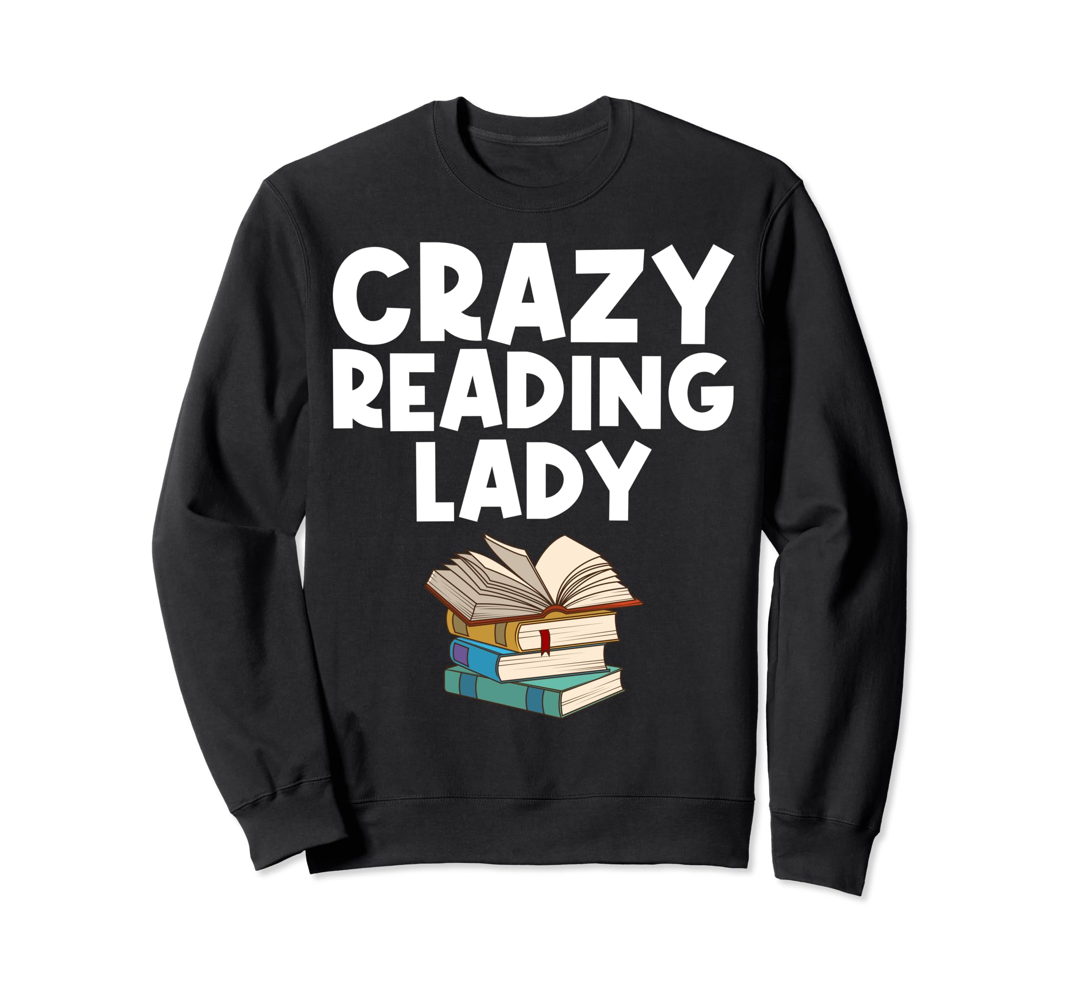 Funny Book Lover Designs Mom Sweatshirt - Fun Novelty Design for Adults - T-Shirt, Sweatshirt, Hoodie
