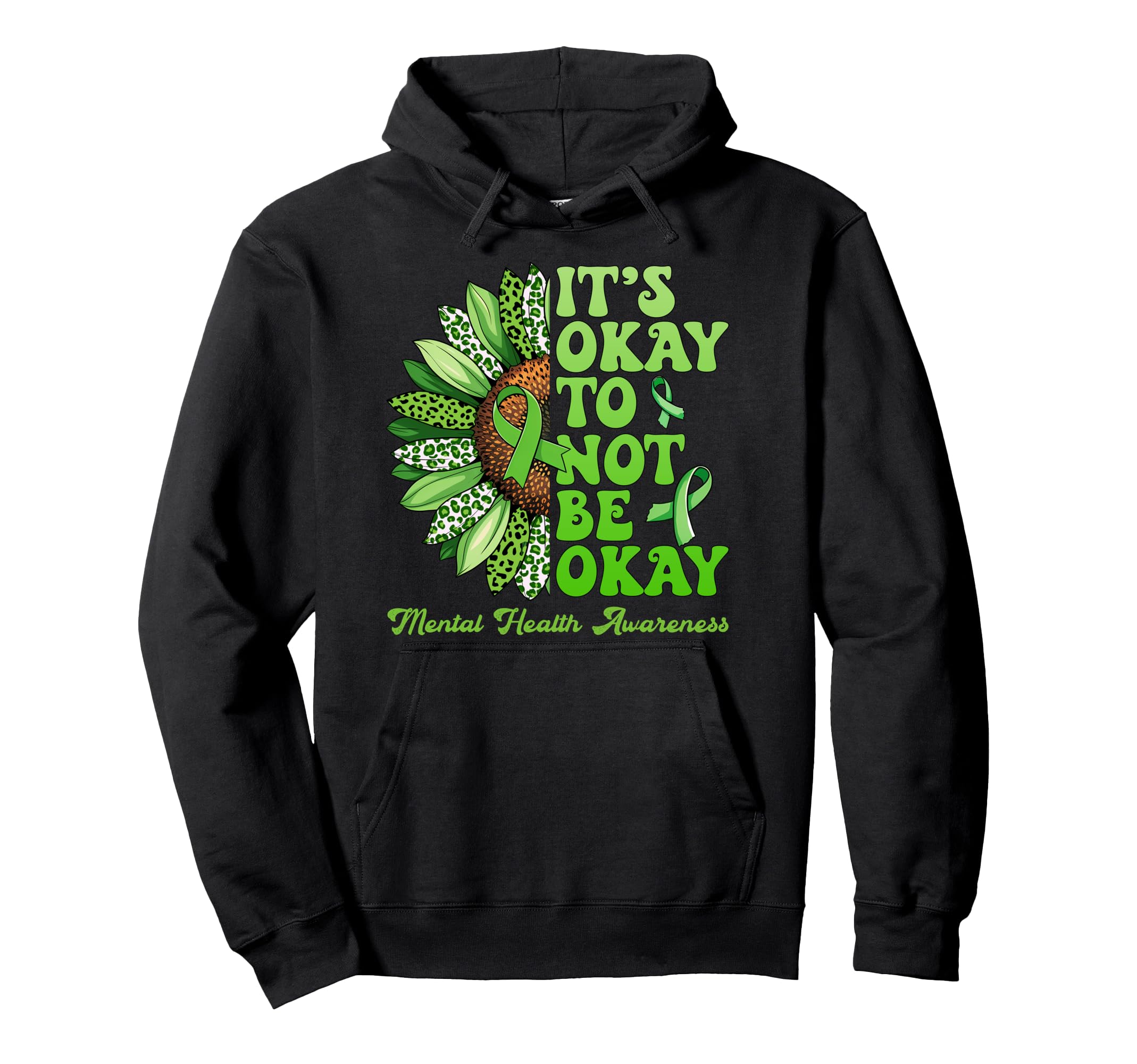 Mental Health Awareness Sunflower Its Hoodie - Unique Graphic Men Women - T-Shirt, Sweatshirt, Hoodie