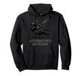 Attempted Murder Crows Raven Funny Crow Hoodie - Unique Graphic Unisex - T-Shirt, Sweatshirt, Hoodie