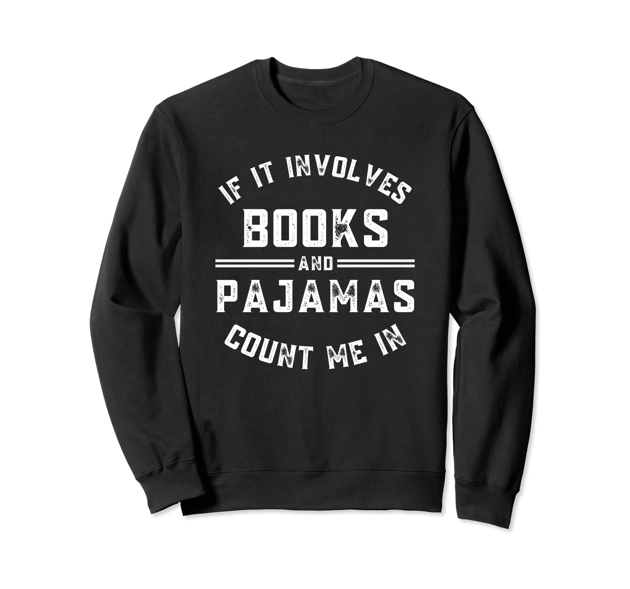 Books And Pajamas Funny Book Nerd Sweatshirt - Trendy Graphic for Adults - T-Shirt, Sweatshirt, Hoodie