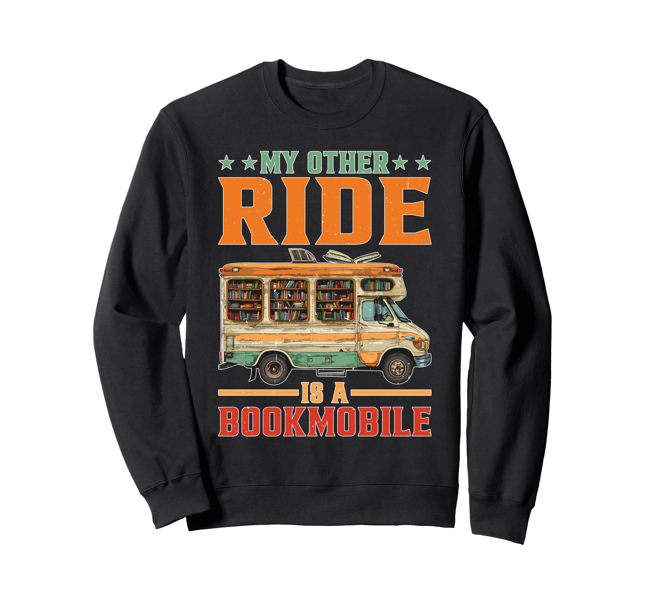 My Other Ride Is Bookmobile Sweatshirt - Trendy Graphic Men Women - T-Shirt, Sweatshirt, Hoodie