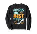 Motivational Positivity Self Sweatshirt - Unique Graphic Men Women - T-Shirt, Sweatshirt, Hoodie