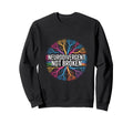 Neurodivergent Not Broken Sweatshirt - Casual Everyday Wear for Adults - T-Shirt, Sweatshirt, Hoodie