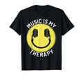 Music Is My Therapy Music Lover T-Shirt - Fun Novelty Design Men Women - T-Shirt, Sweatshirt, Hoodie