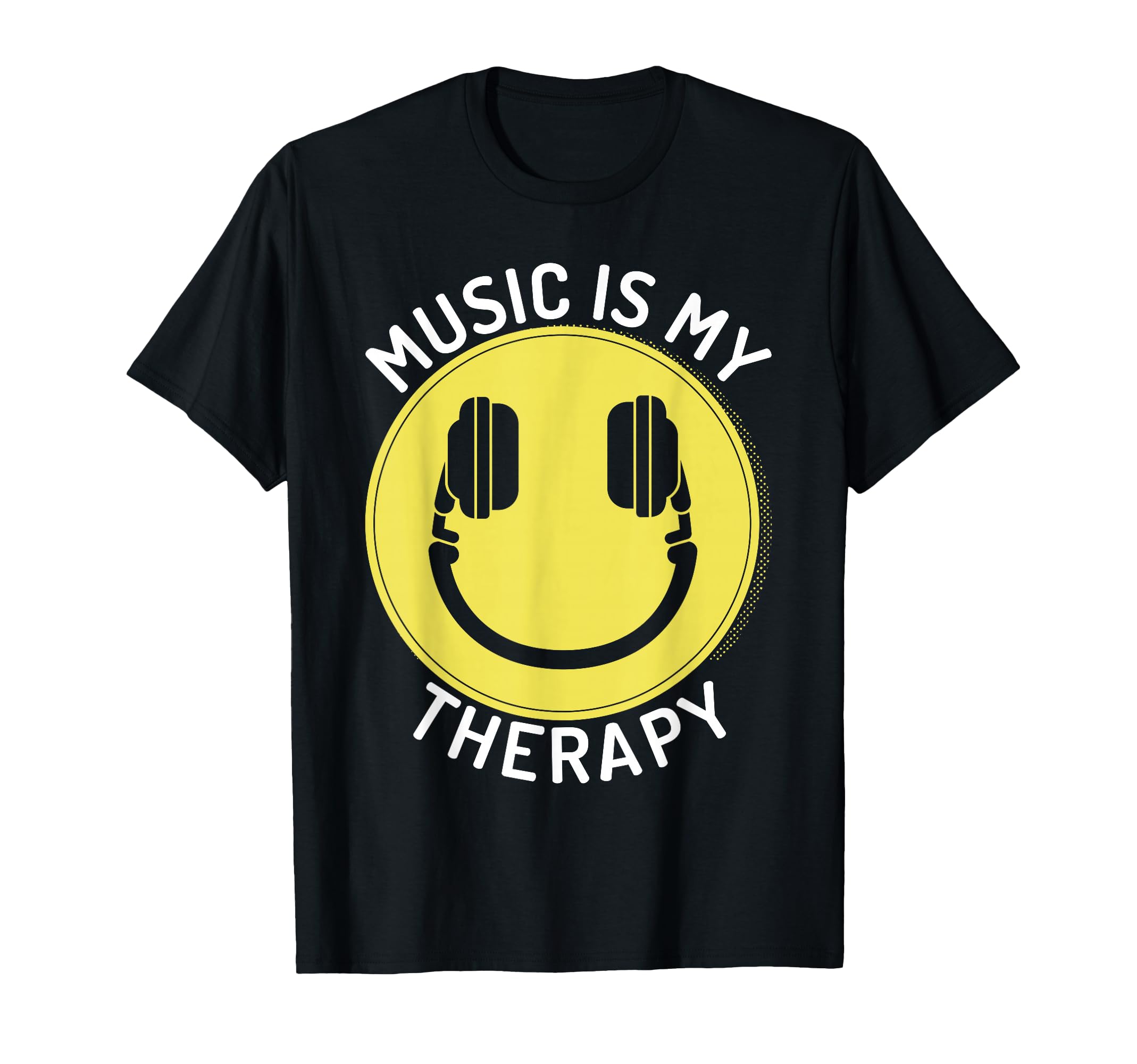 Music Is My Therapy Music Lover T-Shirt - Fun Novelty Design Men Women - T-Shirt, Sweatshirt, Hoodie