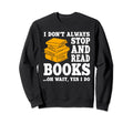 Funny Book Reader Book Nerd Sweatshirt - Custom Art Print Unisex - T-Shirt, Sweatshirt, Hoodie