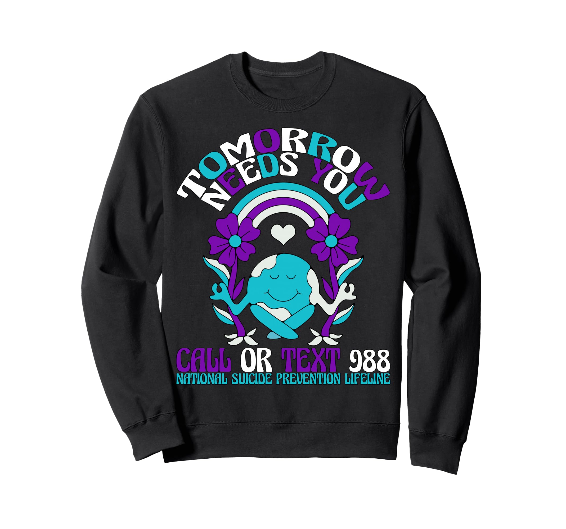 Tomorrow Needs You 988 Suicide Sweatshirt - Trendy Graphic Unisex - T-Shirt, Sweatshirt, Hoodie