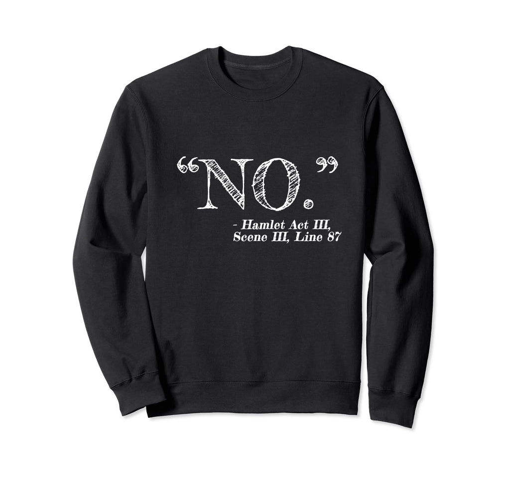 No Funny Hamlet William Sweatshirt - Aesthetic Graphic Men Women - T-Shirt, Sweatshirt, Hoodie