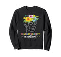 Neurodiversity Is Natural Autism Sweatshirt - Streetwear Style Men Women - T-Shirt, Sweatshirt, Hoodie