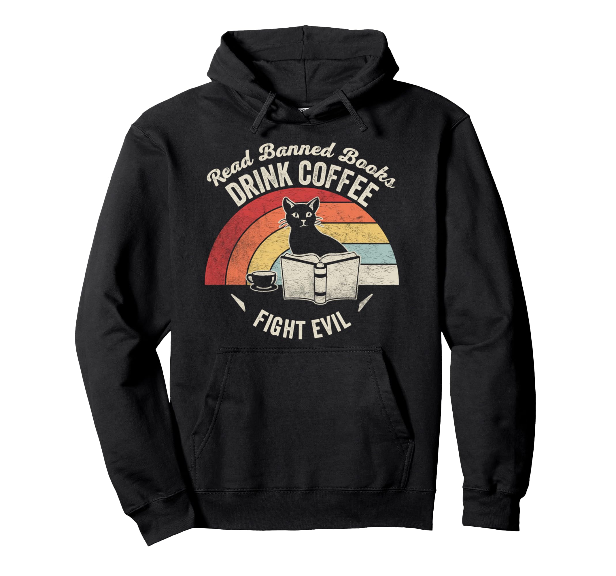 Read Banned Books Drink Coffee Fight Evil Hoodie - Minimalist Print Unisex - T-Shirt, Sweatshirt, Hoodie