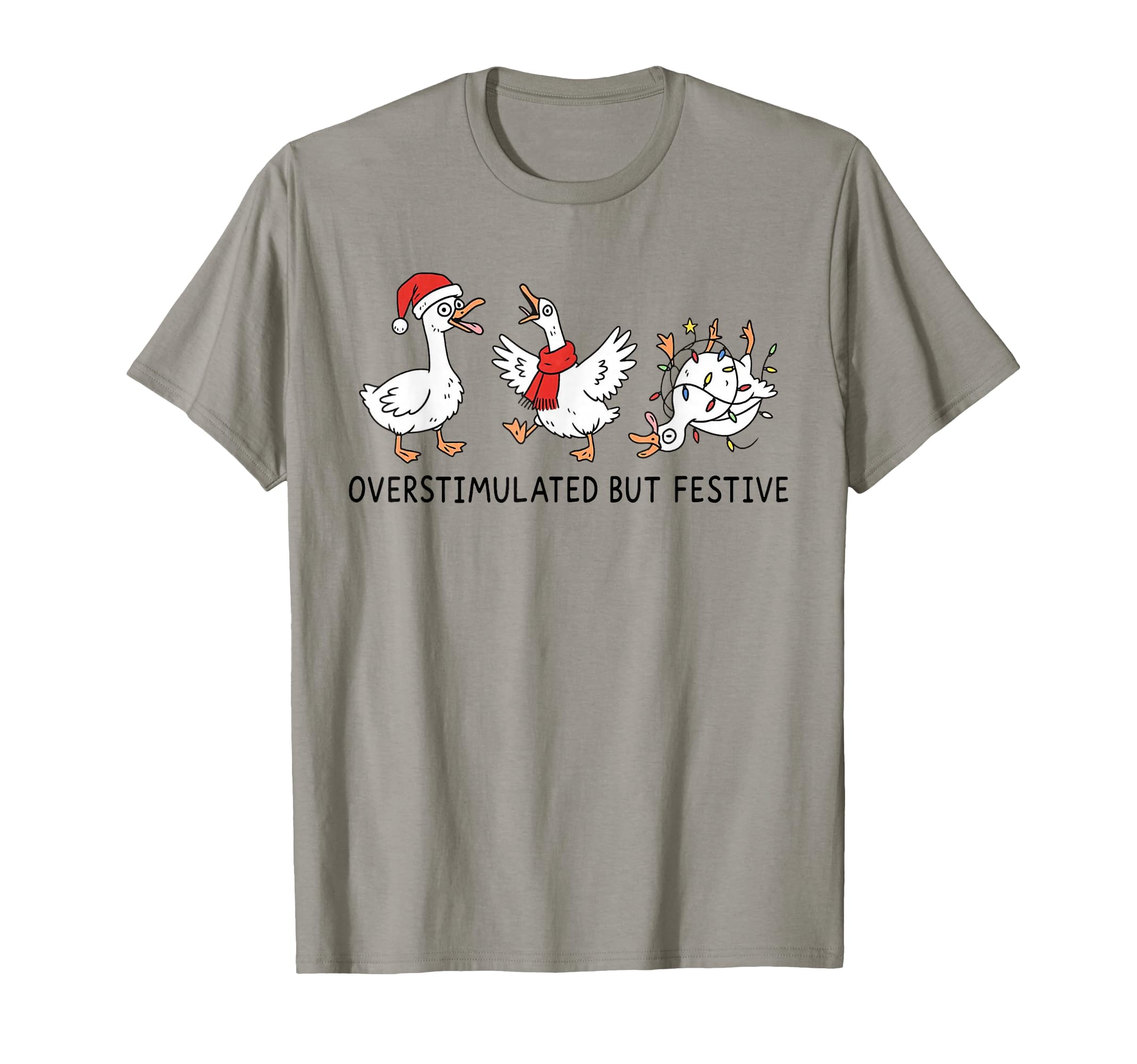 Preppy Overstimulated But Festive Goose T-Shirt - Trendy Graphic for Adults - T-Shirt, Sweatshirt, Hoodie