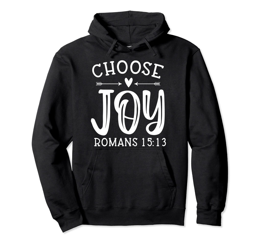 Choose Joy Romans 15 13 Christian Hoodie - Aesthetic Graphic Unisex - T-Shirt, Sweatshirt, Hoodie