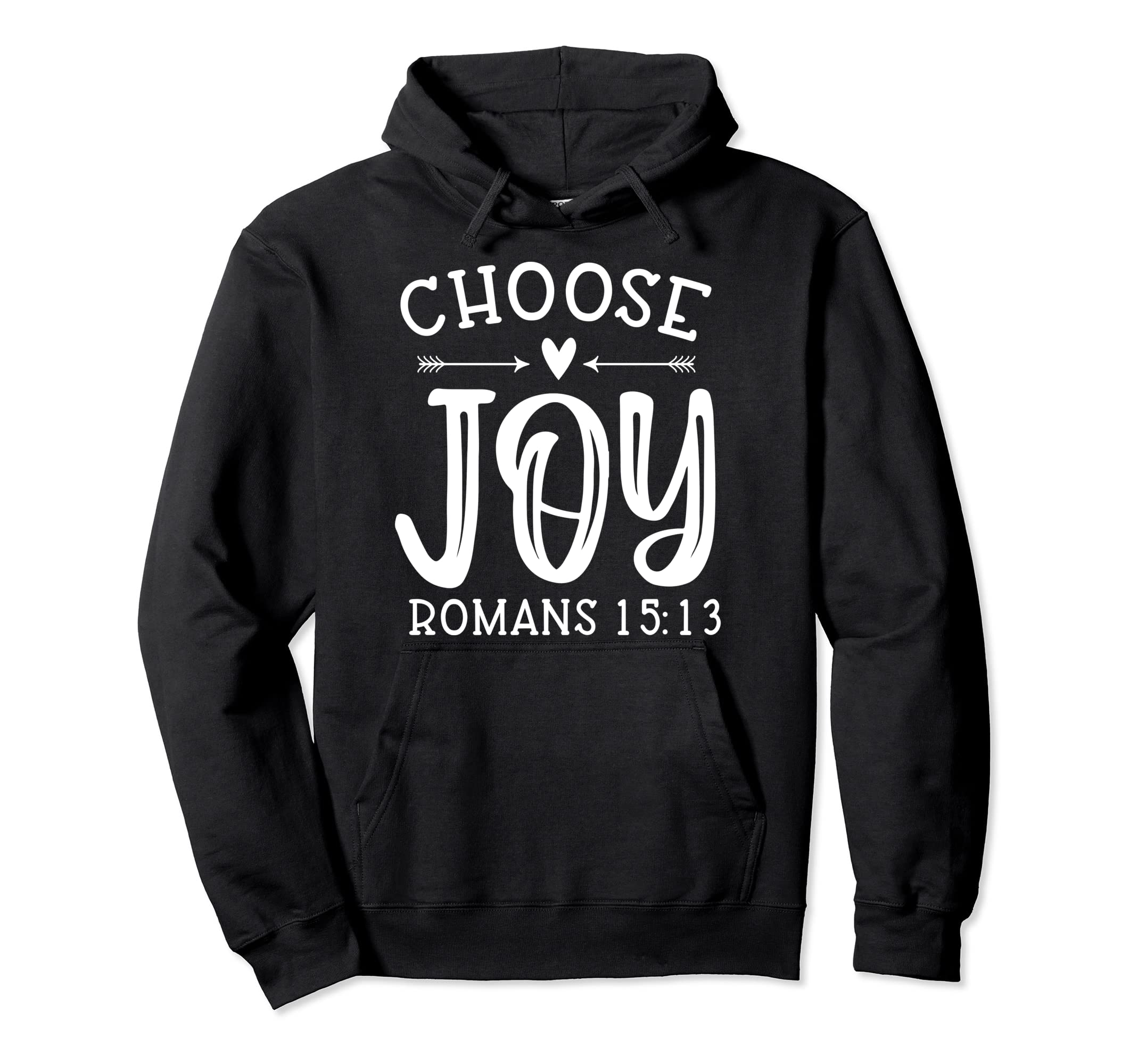 Choose Joy Romans 15 13 Christian Hoodie - Aesthetic Graphic Unisex - T-Shirt, Sweatshirt, Hoodie