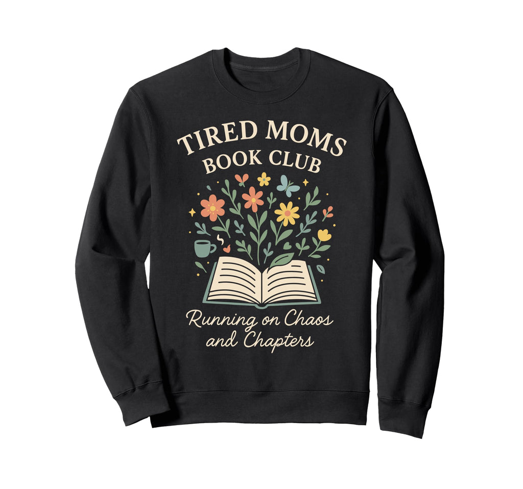 Tired Moms Book Club Skeleton Sweatshirt - Casual Everyday Wear for Adults - T-Shirt, Sweatshirt, Hoodie