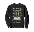 Tired Moms Book Club Skeleton Sweatshirt - Casual Everyday Wear for Adults - T-Shirt, Sweatshirt, Hoodie