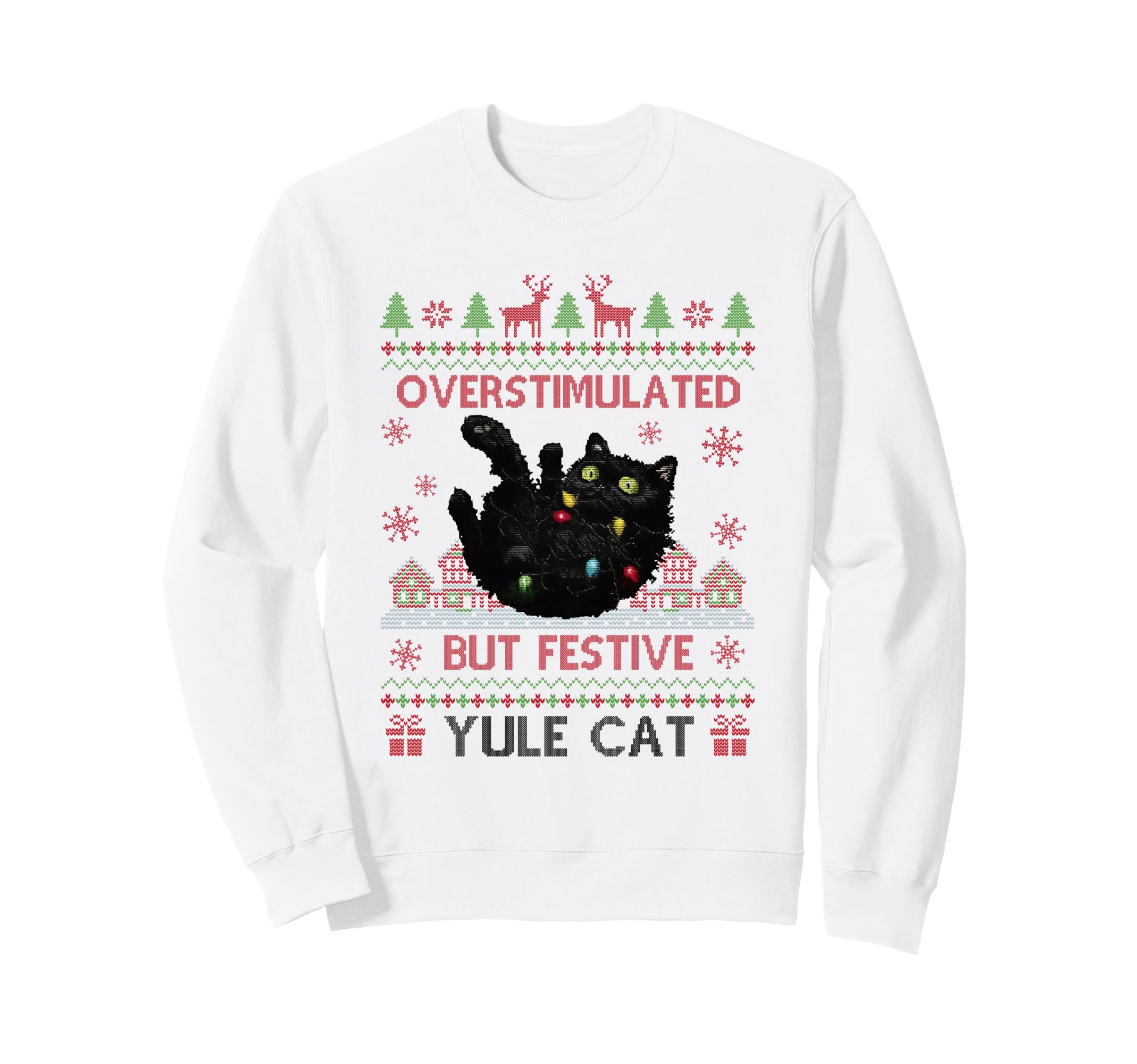 Overstimulated But Festive Yule Sweatshirt - Streetwear Style Men Women - T-Shirt, Sweatshirt, Hoodie