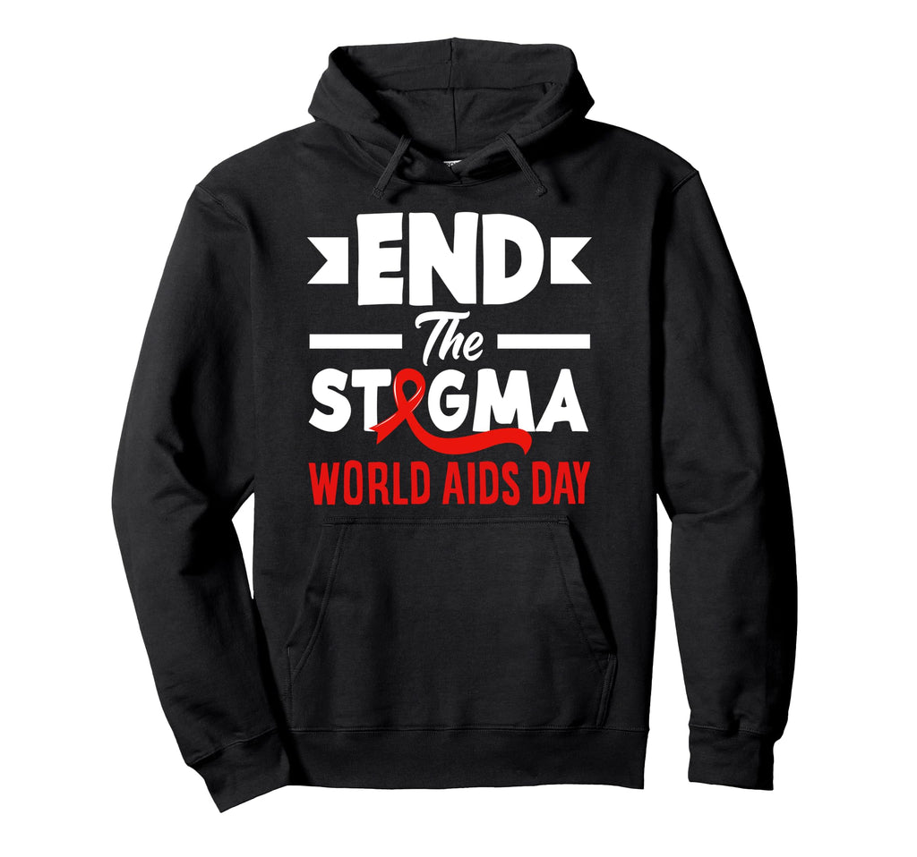 End Stigma World Aids Day Hiv Aids Hoodie - Trendy Graphic Men Women - T-Shirt, Sweatshirt, Hoodie