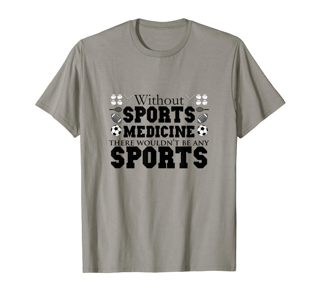 Without Sports Medicine There T-Shirt - Aesthetic Graphic Men Women - T-Shirt, Sweatshirt, Hoodie