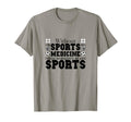 Without Sports Medicine There T-Shirt - Aesthetic Graphic Men Women - T-Shirt, Sweatshirt, Hoodie