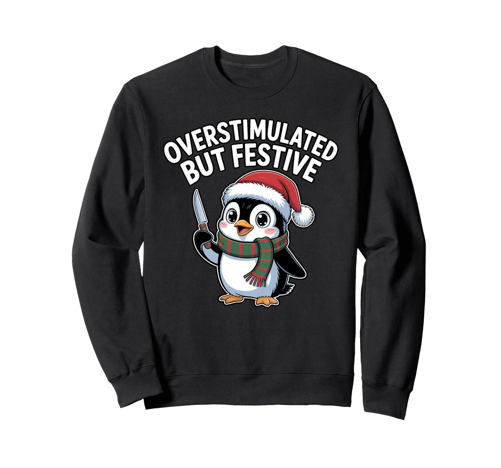 Funny Overstimulated But Sweatshirt - Casual Everyday Wear for Adults - T-Shirt, Sweatshirt, Hoodie