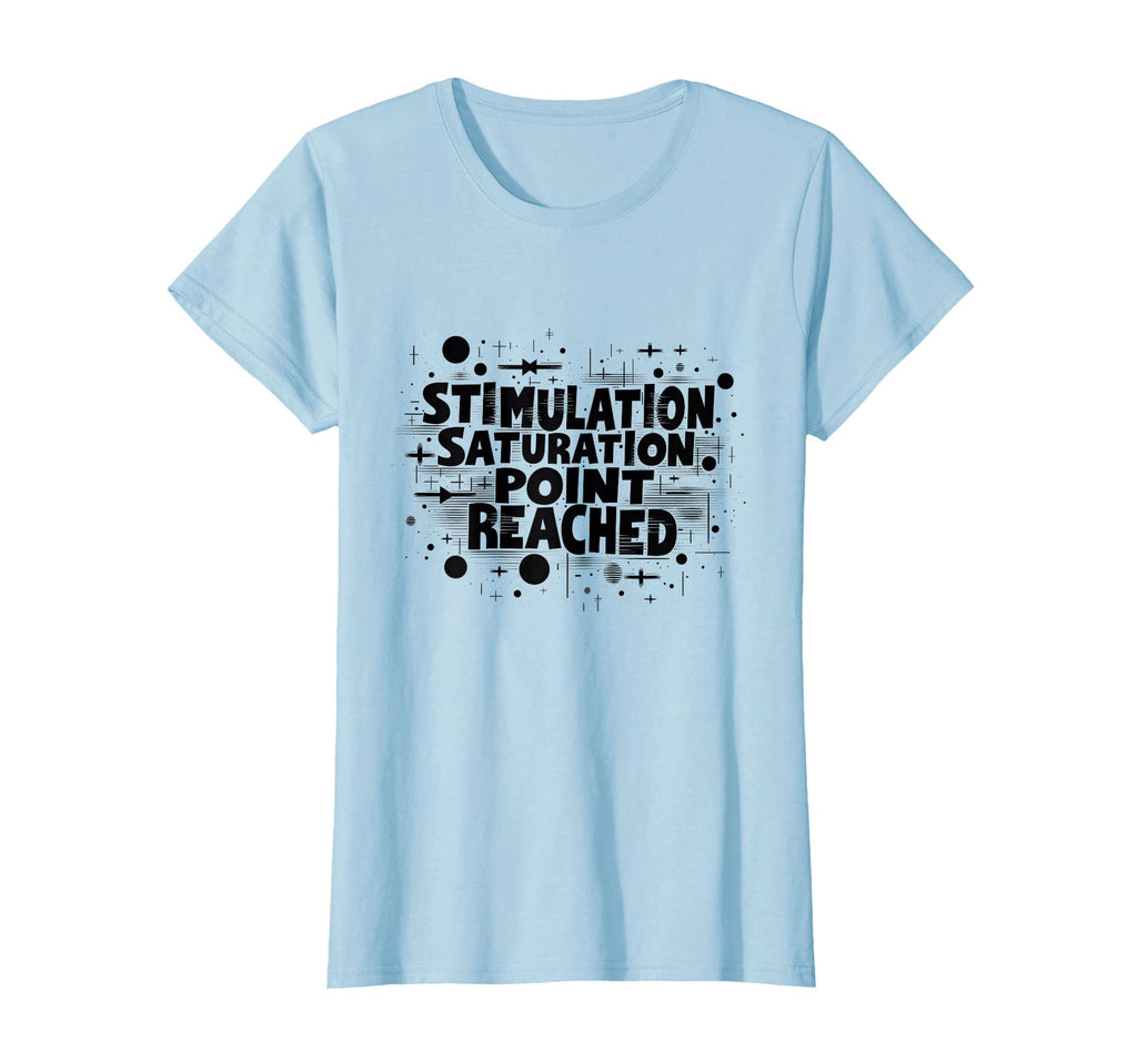 Overstimulated Stimulation T-Shirt - Streetwear Style for Adults - T-Shirt, Sweatshirt, Hoodie