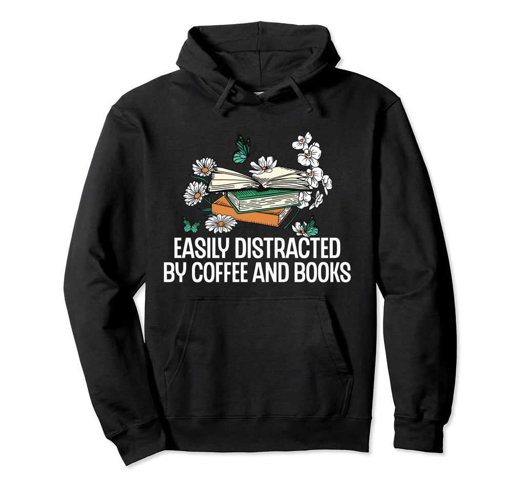 Easily Distracted Coffee And Books Introvert Hoodie - Graphic Print Unisex - T-Shirt, Sweatshirt, Hoodie