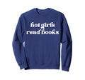 Hot Read Books Book Lover Bookworm Sweatshirt - Custom Art Print Men Women - T-Shirt, Sweatshirt, Hoodie