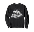 Yoga Gives You Superpowers Sweatshirt - Trendy Graphic Men Women - T-Shirt, Sweatshirt, Hoodie