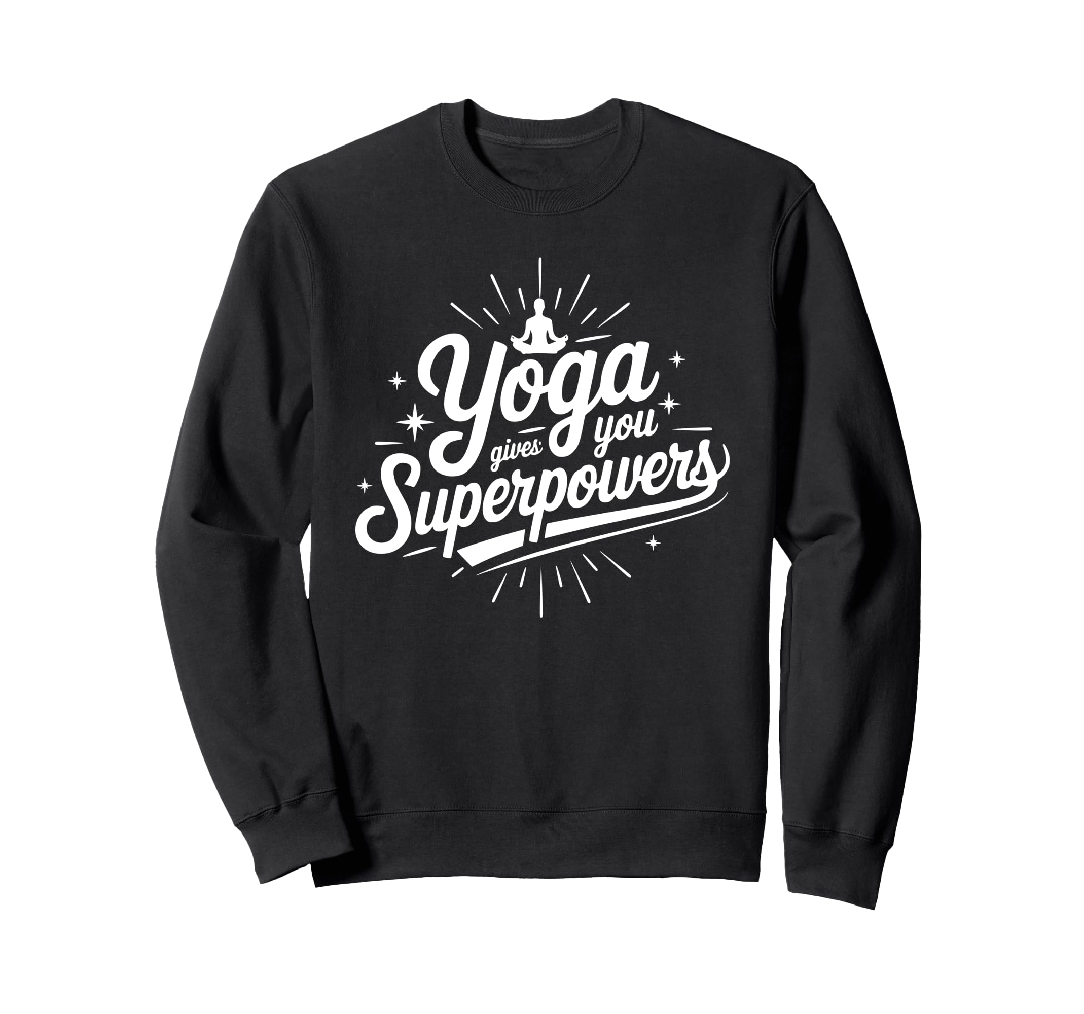 Yoga Gives You Superpowers Sweatshirt - Trendy Graphic Men Women - T-Shirt, Sweatshirt, Hoodie
