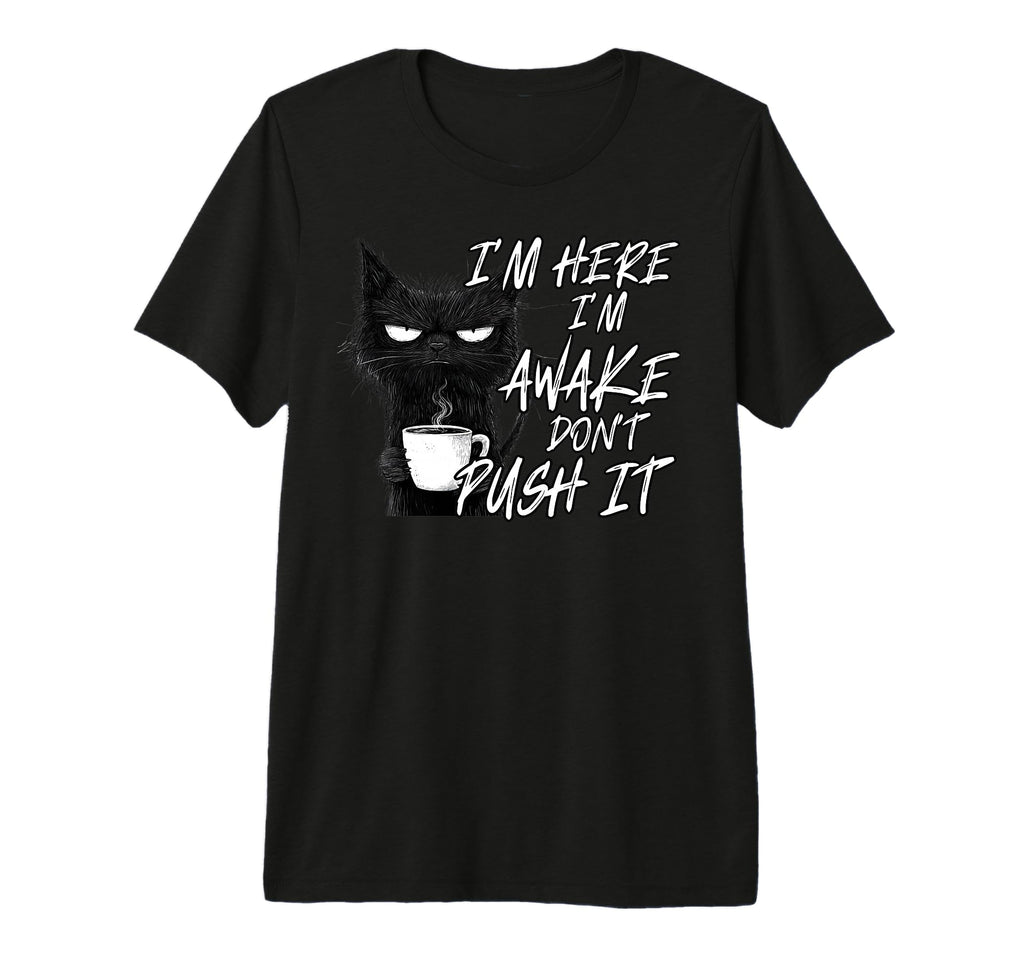 Sarcastic Cat Funny Cat Im Here Im T-Shirt - Trendy Graphic Men Women - T-Shirt, Sweatshirt, Hoodie