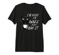 Sarcastic Cat Funny Cat Im Here Im T-Shirt - Trendy Graphic Men Women - T-Shirt, Sweatshirt, Hoodie