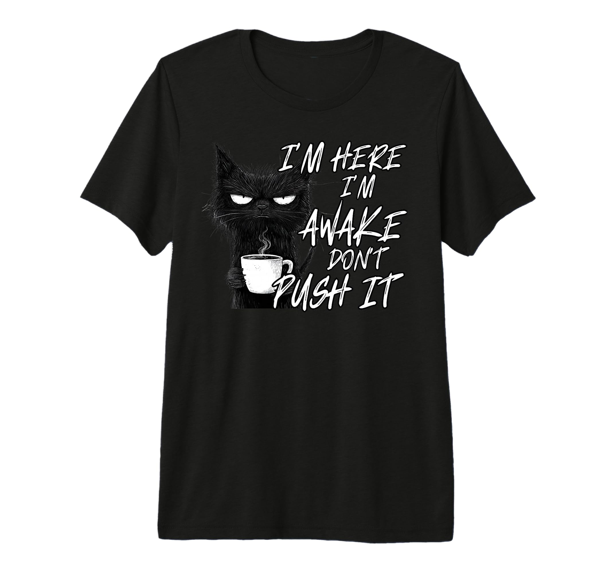 Sarcastic Cat Funny Cat Im Here Im T-Shirt - Trendy Graphic Men Women - T-Shirt, Sweatshirt, Hoodie