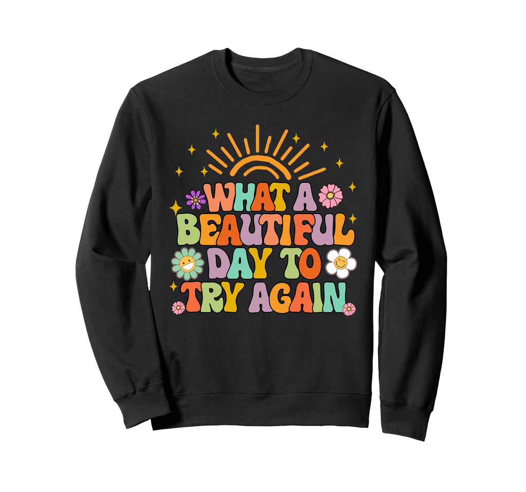 Mental Health Anxiety What Beautiful Day Sweatshirt - Graphic Print Unisex - T-Shirt, Sweatshirt, Hoodie