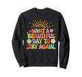 Mental Health Anxiety What Beautiful Day Sweatshirt - Graphic Print Unisex - T-Shirt, Sweatshirt, Hoodie