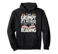I Grumpy Its Because I Had To Stop Hoodie - Streetwear Style for Adults - T-Shirt, Sweatshirt, Hoodie