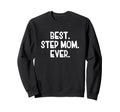 Best Step Mom Ever Sweatshirt - Minimalist Print for Adults - T-Shirt, Sweatshirt, Hoodie