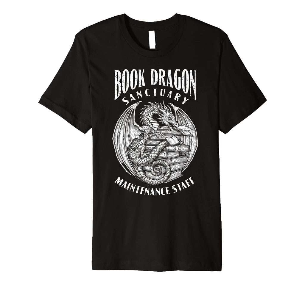 Book Dragon Sanctuary Maintenance T-Shirt - Casual Everyday Wear Unisex - T-Shirt, Sweatshirt, Hoodie