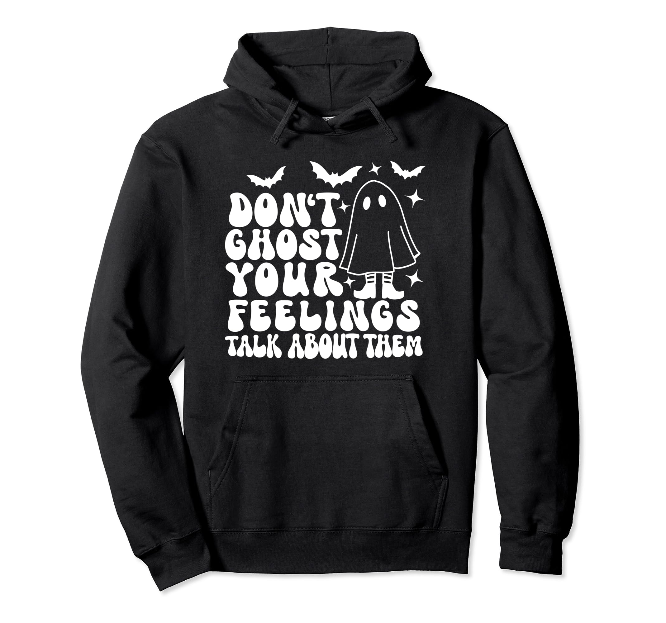 Dont Ghost Your Feelings Halloween Hoodie - Fun Novelty Design Men Women - T-Shirt, Sweatshirt, Hoodie