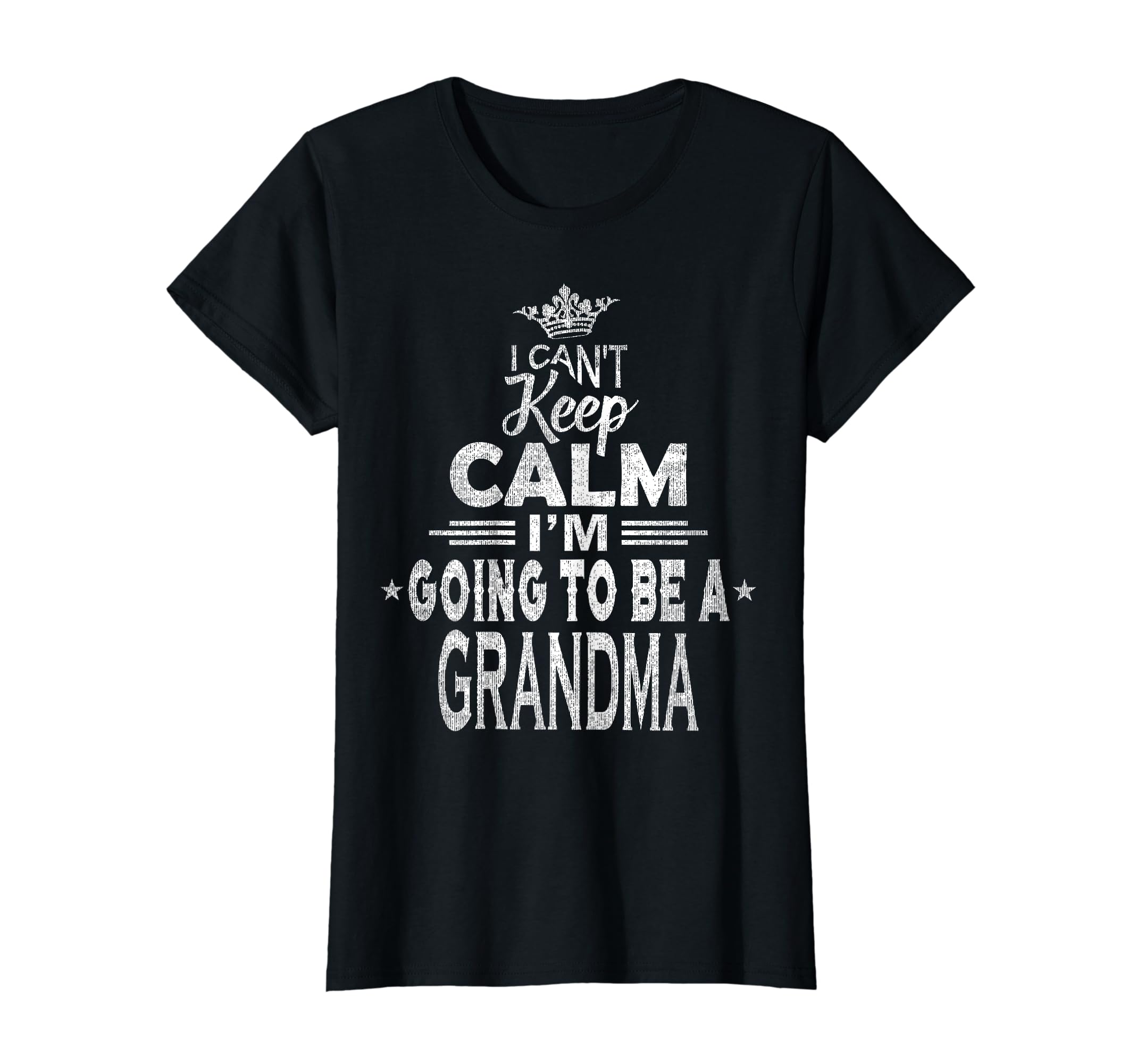 Womens I Cant Keep Calm Im Going To Be T-Shirt - Trendy Graphic for Adults - T-Shirt, Sweatshirt, Hoodie