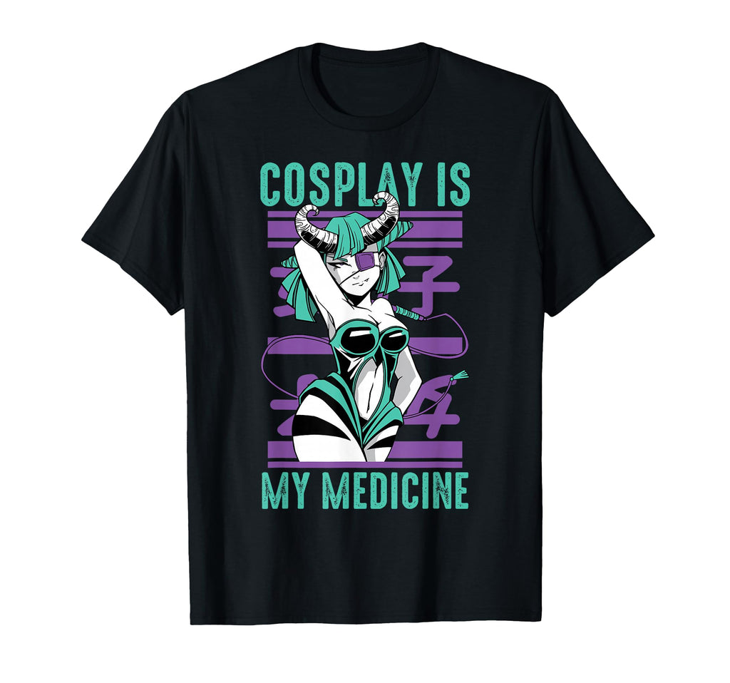 Therapy Cosplay Is My Medicine Hobby T-Shirt - Casual Everyday Wear Unisex - T-Shirt, Sweatshirt, Hoodie