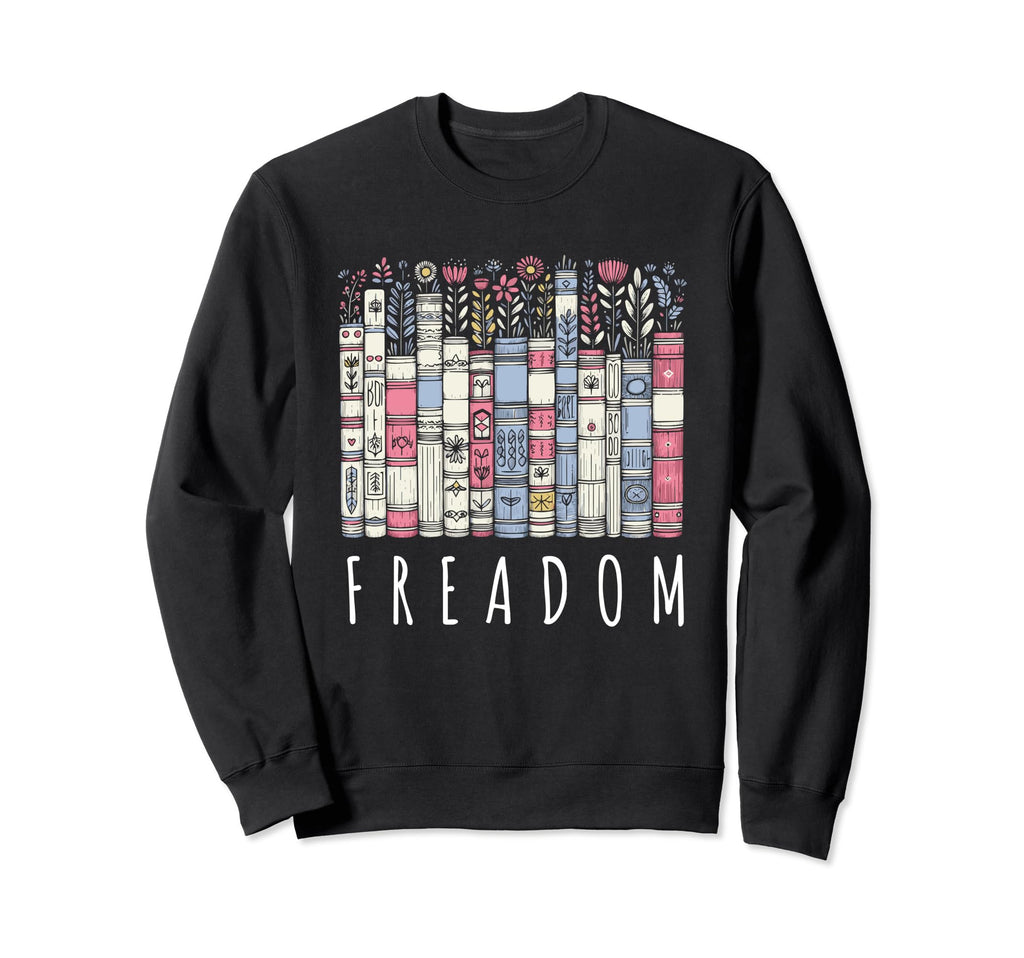 Freadom Book Reading Books Bookworm Sweatshirt - Graphic Print for Adults - T-Shirt, Sweatshirt, Hoodie