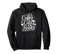 Coffee Cats Books Funny Reading Book Hoodie - Aesthetic Graphic for Adults - T-Shirt, Sweatshirt, Hoodie