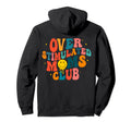 Overstimulated Moms Club Funny Groovy Hoodie - Minimalist Print Men Women - T-Shirt, Sweatshirt, Hoodie