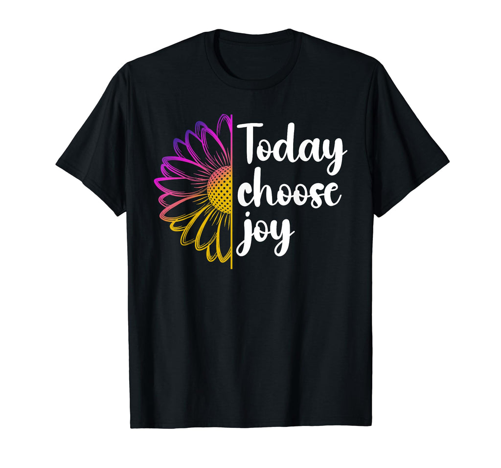 Today I Choose Joy Happiness T-Shirt - Trendy Graphic for Adults - T-Shirt, Sweatshirt, Hoodie
