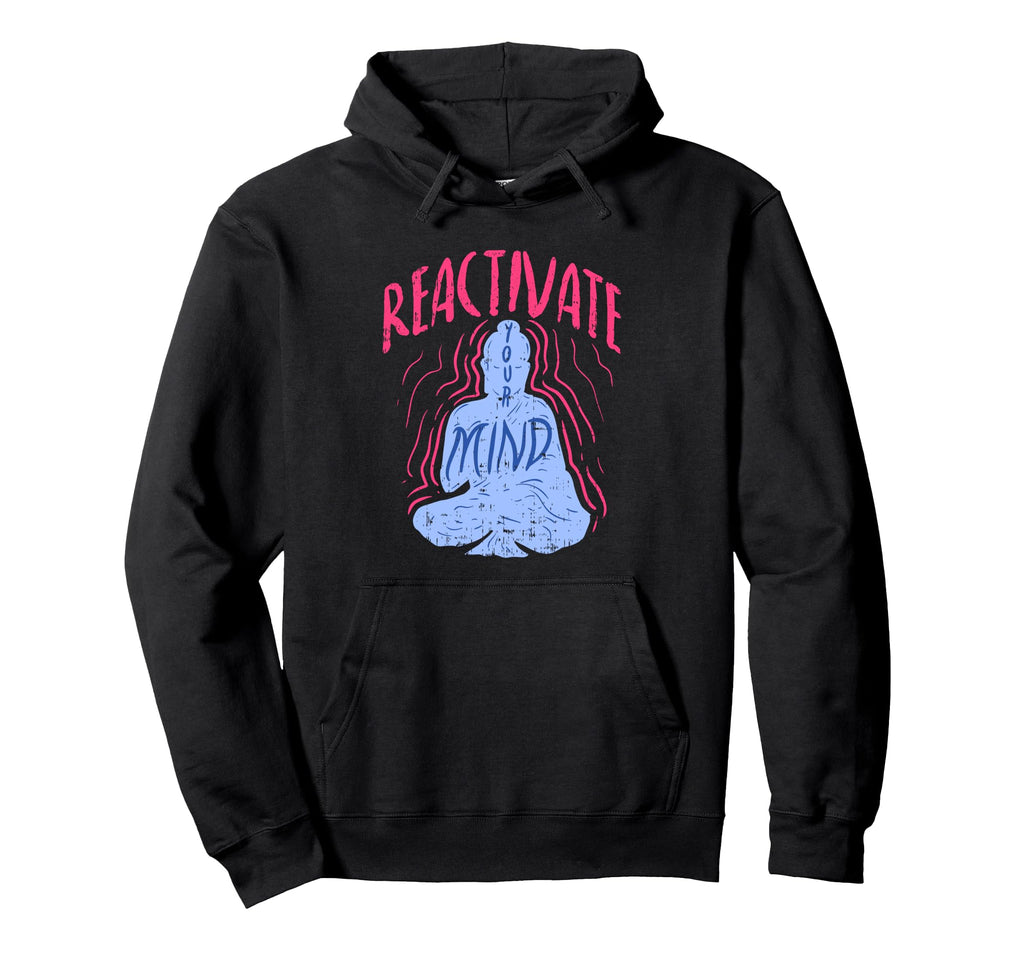 Reactivate Your Mind Inspirational Yoga Hoodie - Aesthetic Graphic Unisex - T-Shirt, Sweatshirt, Hoodie