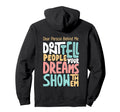 Dear Person Behind Me Positive Mental Hoodie - Unique Graphic Unisex - T-Shirt, Sweatshirt, Hoodie
