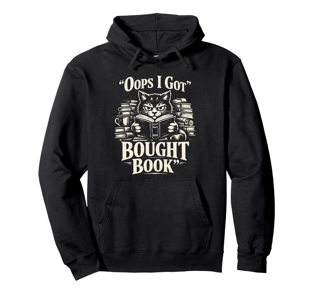 Oops I Got Bought Book Funny Reading Hoodie - Novelty Apparel for Adults - T-Shirt, Sweatshirt, Hoodie