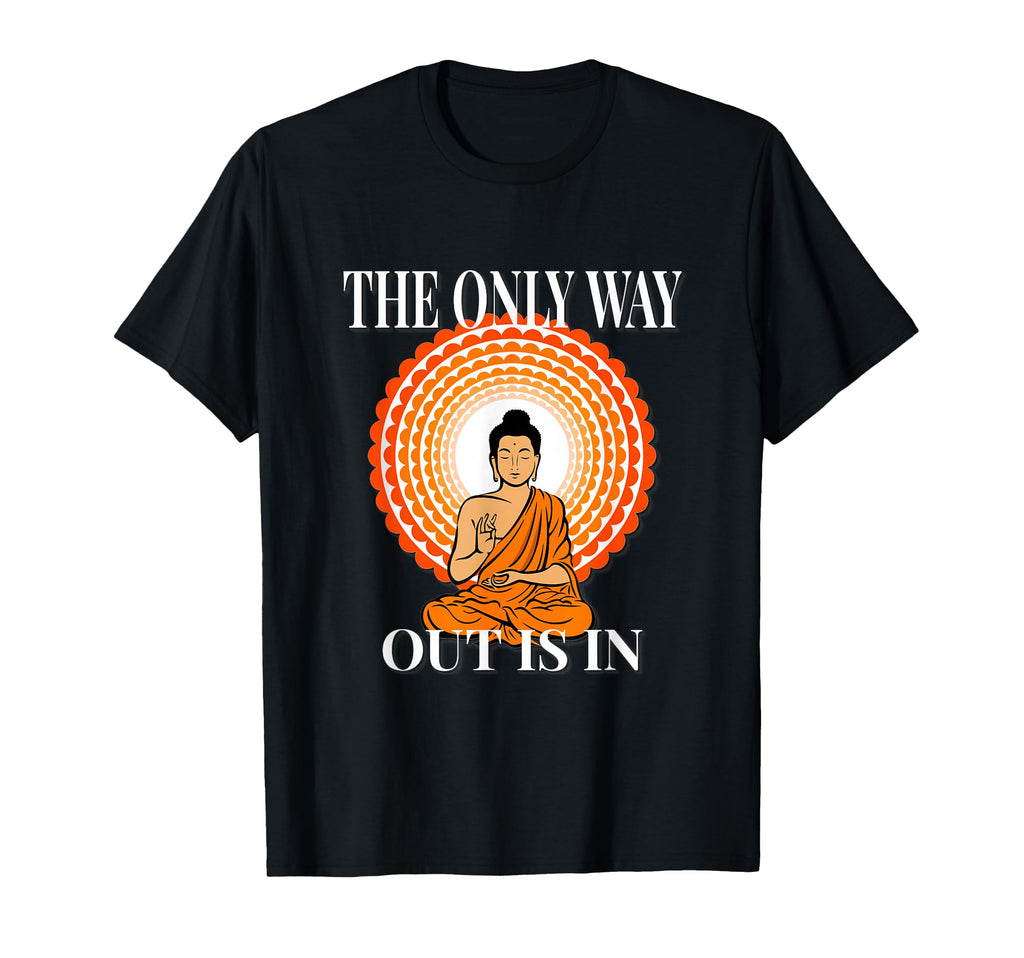 Motivational Only Way Out Is Through T-Shirt - Custom Art Print for Adults - T-Shirt, Sweatshirt, Hoodie