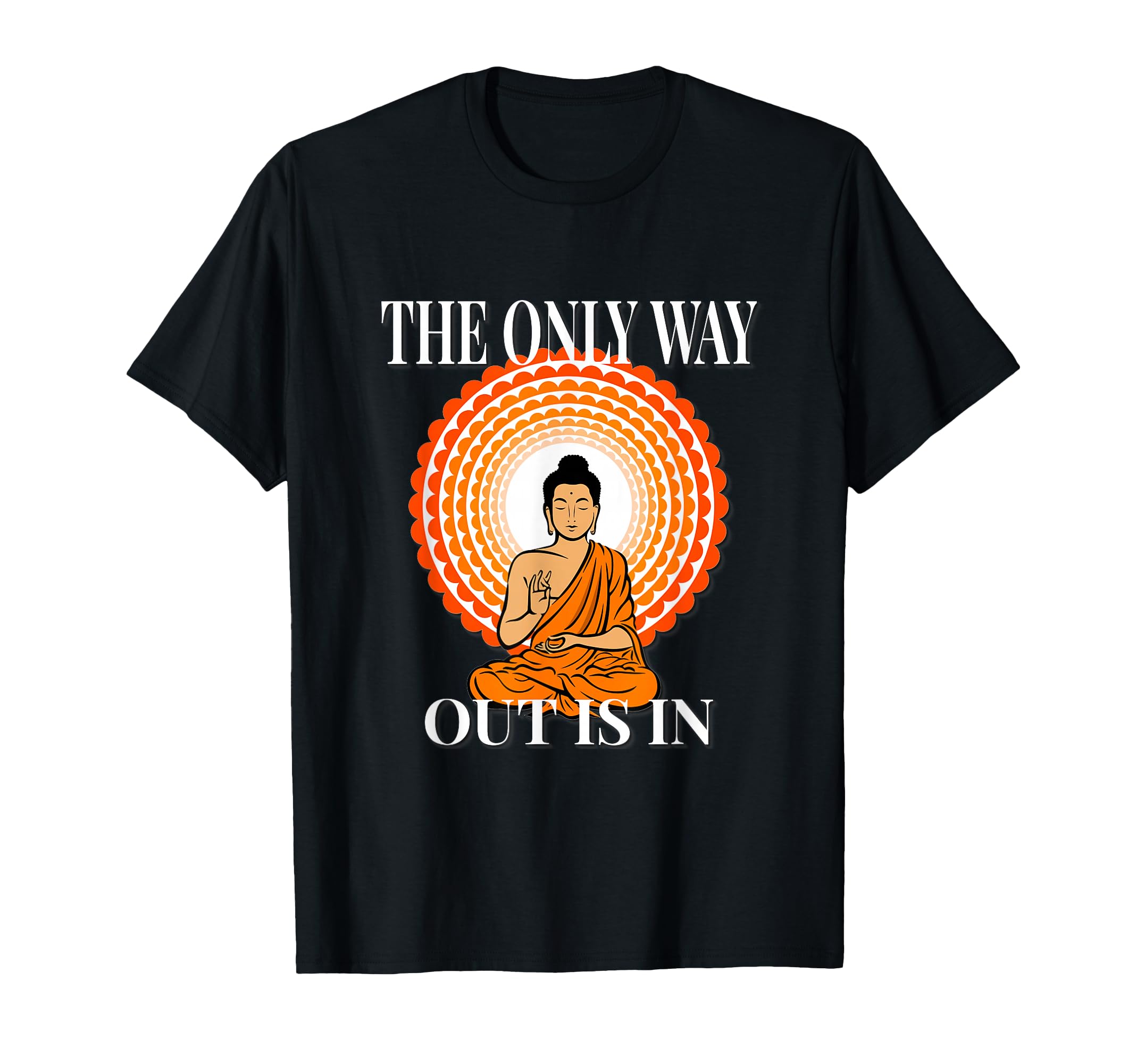 Motivational Only Way Out Is Through T-Shirt - Custom Art Print for Adults - T-Shirt, Sweatshirt, Hoodie
